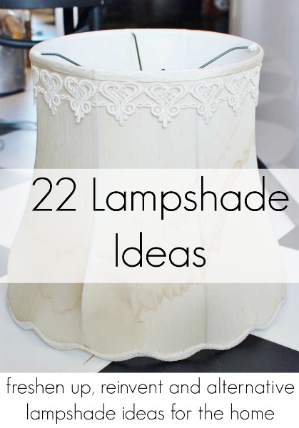 Lampshade Ideas! Things to do with out of style lampshades, ways to update old lampshades and lampshade alternatives!