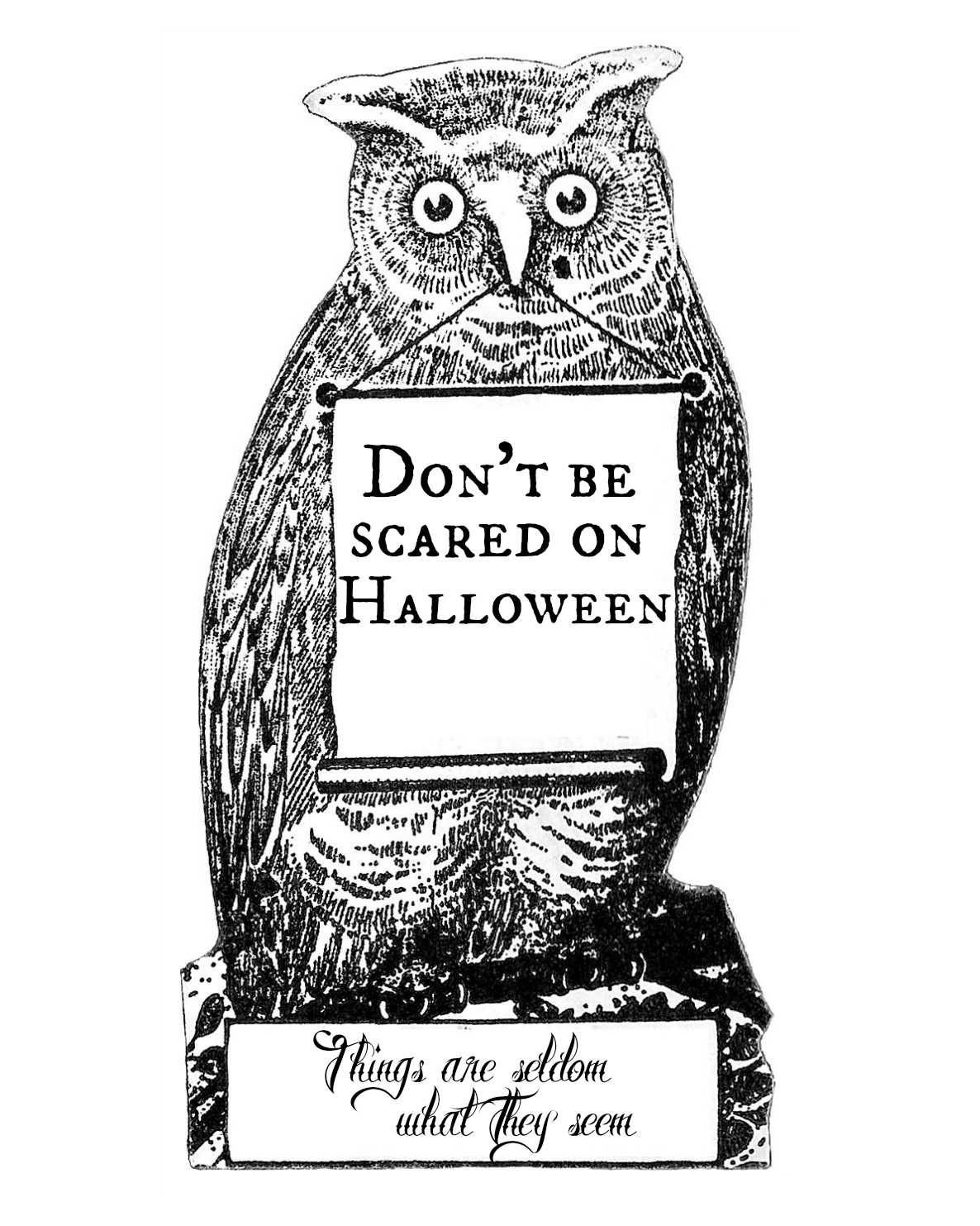 Free Vintage Owl Halloween Printable artwork, Don't be scared on Halloween, things are seldom what they seem
