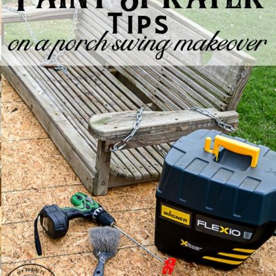 Swing Makeover: Paint Sprayer Tips