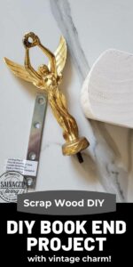 Learn how to make DIY scrap wood book ends with vintage finials. These book end DIY ideas are perfect for your budget home decor, make them fit your style, from farmhouse to modern vintage. #scrapwoodproject #bookendidea #trophyproject #bookshelfdecor