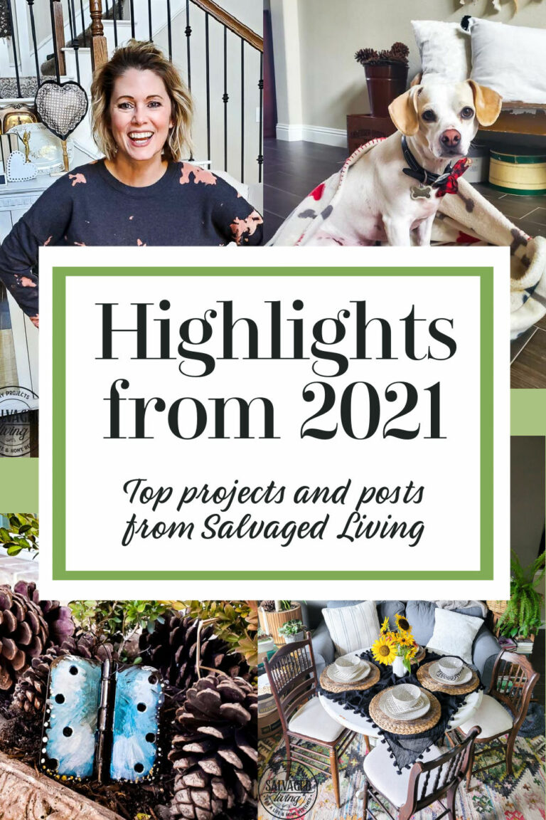 Highlights from 2021 - the top projects and posts from the Salvaged Living Blog, here to inspires you in the new year for a life and home redeemed.