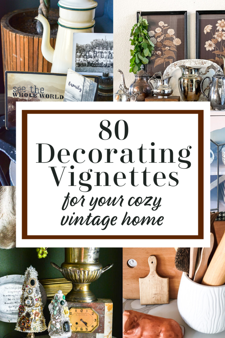 80 Decorating Vignette Ideas For Your Cozy Vintage Home